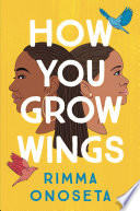 How you grow wings / Rimma Onoseta.