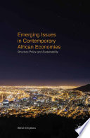 Emerging issues in contemporary African economies : structure, policy, and sustainability / Steve Onyeiwu.