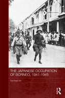 The Japanese occupation of Borneo, 1941-45 Ooi Keat Gin.