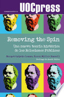 Removing the Spin   : una nueva teoria historica de las relaciones publicas /