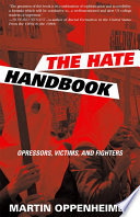 The hate handbook : oppressors, victims, and fighters /