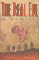 The real Eve : modern man's journey out of Africa / Stephen Oppenheimer.