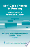 Self Care Theory in Nursing : Selected Papers of Dorothea Orem /