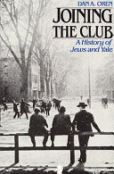 Joining the club : a history of Jews and Yale / Dan A. Oren.