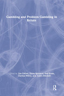 Gambling and problem gambling in Britain / Jim Orford [and others].