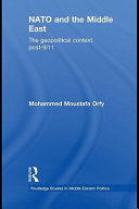 NATO and the Middle East the geopolitical context post-9/11 / Mohammed Moustafa Orfy.