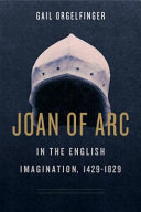 Joan of Arc in the English imagination, 1429-1829 /