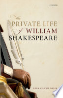 The private life of William Shakespeare / Lena Cowen Orlin.