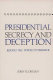 Presidential secrecy and deception : beyond the power to persuade / John M. Orman.