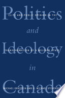 Politics and ideology in Canada : elite and public opinion in the transformation of a welfare state / Michael Ornstein and H. Michael Stevenson.