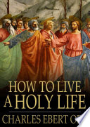 How to live a holy life.