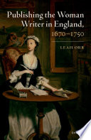 Publishing the woman writer in England, 1670-1750 /