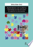 Aprendices con autismo : aprendizaje por ejes de interes en espacios no excluyentes /