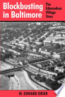 Blockbusting in Baltimore : the Edmondson Village Story.