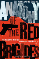 Anatomy of the Red Brigades : the religious mind-set of modern terrorists / Alessandro Orsini ; translated from the Italian by Sarah J. Nodes.