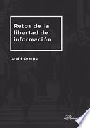 Retos de la libertad de informacion /