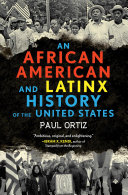 An African American and Latinx history of the United States /