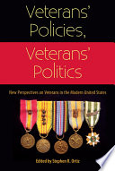 Veterans' Policies, Veterans' Politics : New Perspectives on Veterans in the Modern United States /