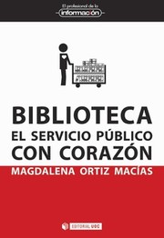 Biblioteca : el servicio publico con corazon /