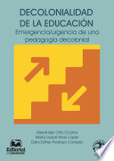 Decolonialidad de la educacion : emergencia/urgencia de una pedagogia decolonial /