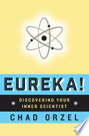 Eureka! : discovering your inner scientist /