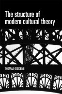 The structure of modern cultural theory / Thomas Osborne.