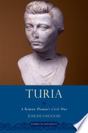 Turia : a Roman woman's Civil War / Josiah Osgood.