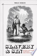 Slavery and sin : the fight against slavery and the rise of liberal Protestantism /