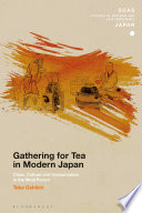 Gathering for tea in modern Japan : class, culture and consumption in the Meiji period /