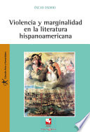 Violencia y marginalidad en la literatura hispanoamericana /