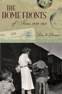 The home fronts of Iowa, 1939-1945 /
