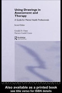 Using drawings in assessment and therapy : a guide for mental health professionals /