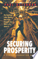 Securing Prosperity : the American Labor Market: How It Has Changed and What to Do about It.