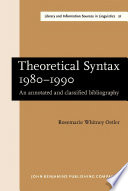 Theoretical syntax, 1980-1990 : an annotated and classified bibliography / Rosemarie Ostler.