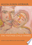 The mother-child papers / with a new preface by the author, Alicia Suskin Ostriker.