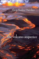 The volcano sequence / Alicia Suskin Ostriker.