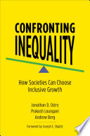 Confronting inequality : how societies can choose inclusive growth /