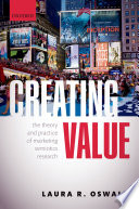 Creating value : the theory and practice of marketing semiotics research /