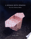 Woman with demons : a life of Kamiya Mieko, 1914-1979 / Yuzo Ota.