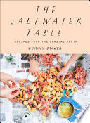 The saltwater table : recipes from the coastal South /