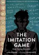 The imitation game : Alan Turing decoded / written by Jim Ottaviani ; illustrated by Leland Purvis.