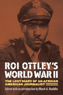 Roi Ottley's World War II : the lost diary of an African American journalist /