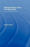 Women writers of the First World War an annotated bibliography / Sharon Ouditt.