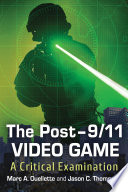 The post-9/11 video game : a critical examination /