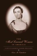 The most learned woman in America : a life of Elizabeth Graeme Fergusson /