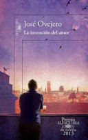 La invención del amor / José Ovejero.