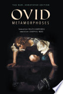 Metamorphoses / Ovid ; translated by Rolfe Humphries ; annotated by J.D. Reed.