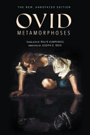 Metamorphoses / Ovid ; translated by Rolfe Humphries ; annotated by J.D. Reed.