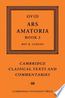 Ars amatoria. Ovid ; edited with introduction and commentary by Roy K. Gibson.