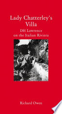 Lady Chatterley's Villa : D. H. Lawrence on the Italian Riviera /